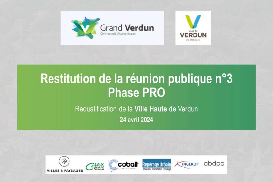 Restitution de la Réunion Publique N°3 sur la Requalification de la Ville Haute de Verdun